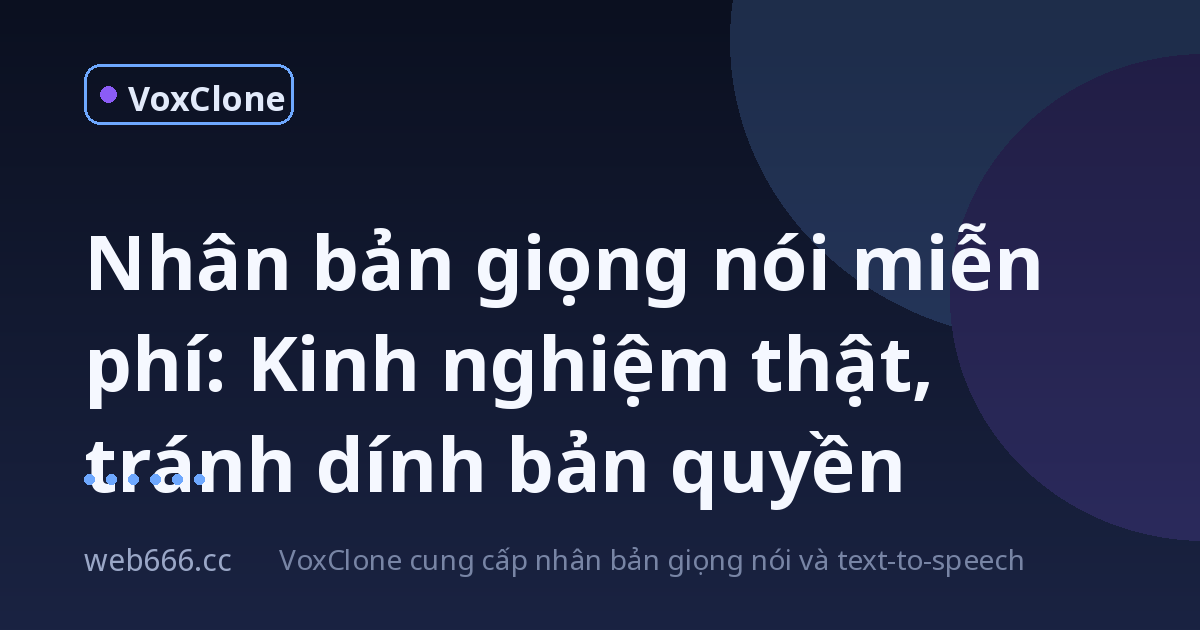 Lần đầu thử nhân bản giọng nói miễn phí, suýt dính kiện bản quyền